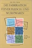 Die Fabrikation feiner Fleisch- und Wurstwaren