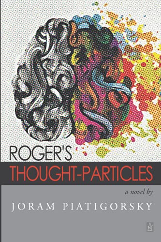 Roger's Thought-Particles: A novel            Book Cover
