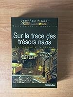 Sur la trace des trésors nazis: L'or, la mort et la mémoire (Documents d'histoire) 2235022022 Book Cover