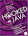 Hooked on Java: Creating Hot Web Sites With Java Applets