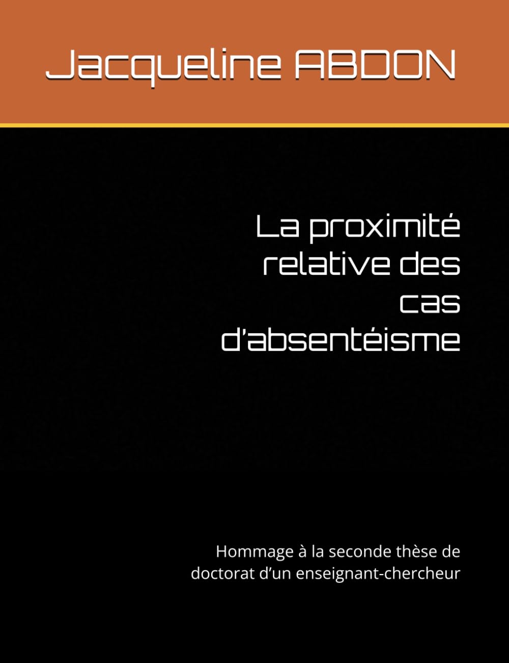 La proximité relative des cas d’absentéisme: Hommage à la seconde thèse de doctorat d’un enseignant-chercheur