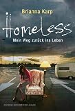Homeless - Mein Weg zur&uuml;ck ins Leben: Roman. Deutsche Erstausgabe