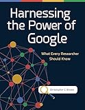 Harnessing the Power of Google: What Every Researcher Should Know