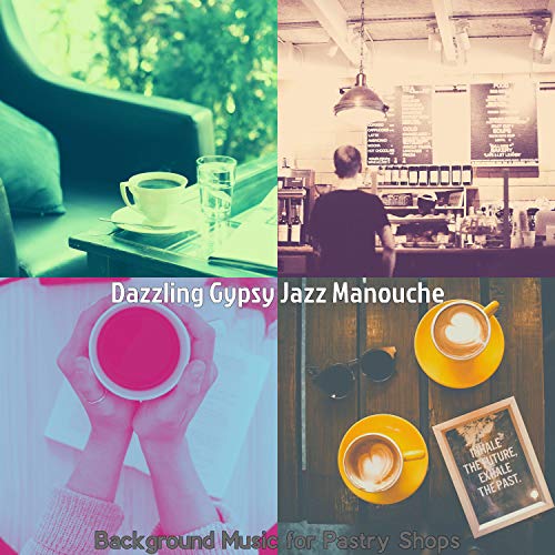 Écouter Background Music for Pastry Shops de Dazzling Gypsy Jazz