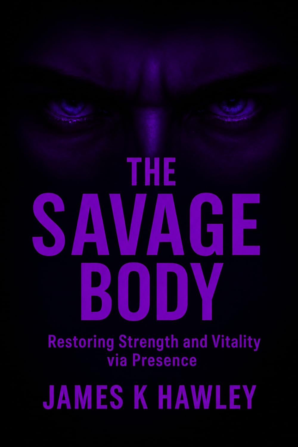 The Savage Body (The Savage Mind - Body - Spirit)