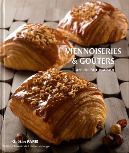 Viennoiseries & goûters: L'art du fait maison - Gaetan Paris