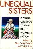 Unequal Sisters: A Multicultural Reader in U.S. Women's History