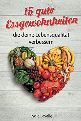 15 gute Essgewohnheiten, die deine Lebensqualität verbessern