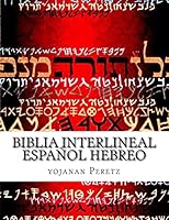 Biblia Interlineal Espa�ol Hebreo: Para Leer en Hebreo 1507642334 Book Cover