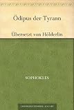 Ödipus der Tyrann. Übersetzt von Friedrich Hölderlin - Sophokles 