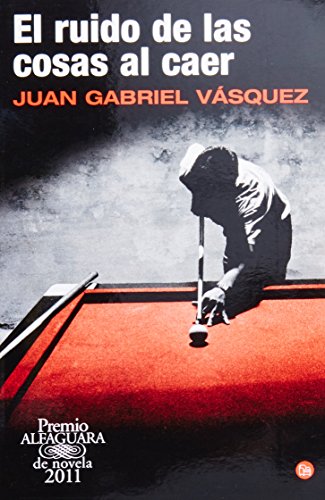 El Ruido De Las Cosas Al Caer [Spanish] 6071125227 Book Cover