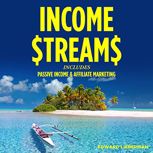 Income Streams: 2 Manuscripts - Passive Income + Affiliate Marketing by Edward Lieberman episode artwork