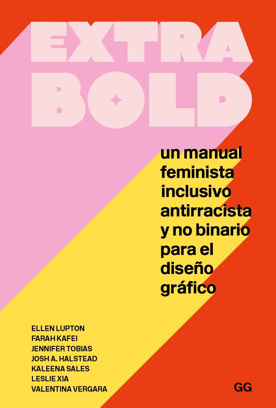 Extra Bold: Un Manual feminista, inclusivo, antirracista y no binario para el diseño gráfico