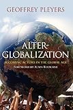 Alter-Globalization: Becoming Actors in a Global Age