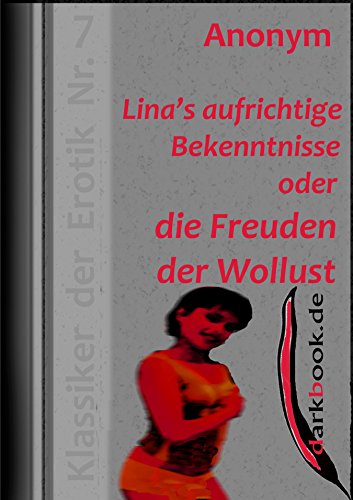 Lina's aufrichtige Bekenntnisse oder die Freuden der Wollust Klassiker