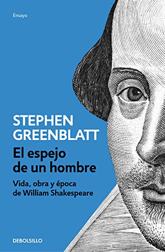 El espejo de un hombre: Vida, obra y época de William Shakespeare (Ensayo | Biografía)