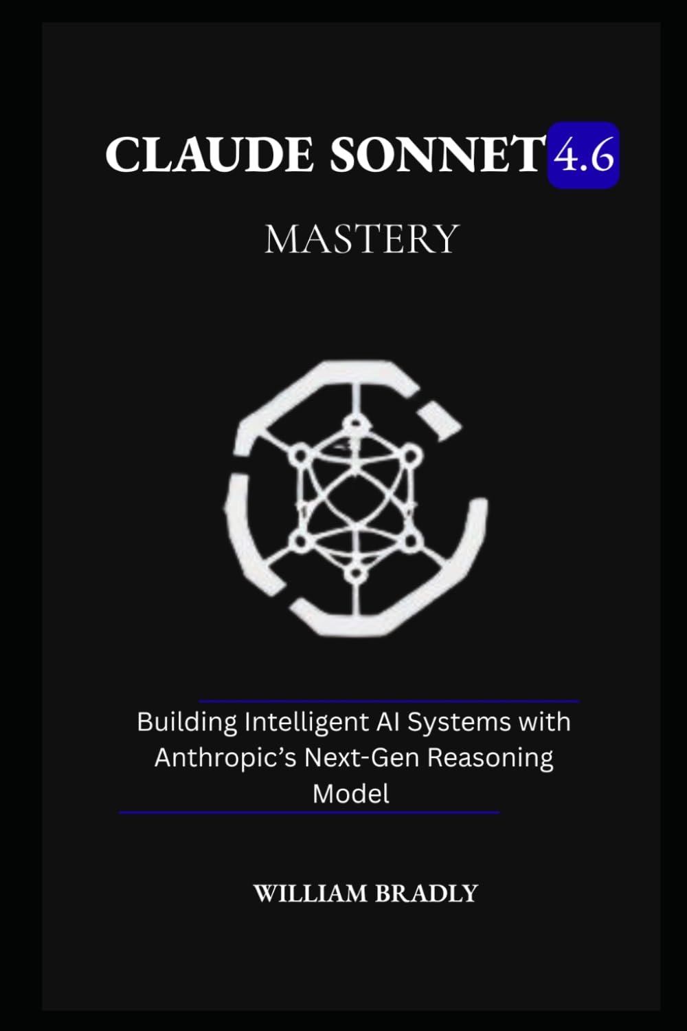 CLAUDE SONNET 4.6 MASTERY: BUILDING INTELLIGENT AI SYSTEMS WITH ANTHROPIC’S NEXTGEN REASONING MODEL