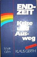 Endzeit. Krise und Ausweg. 3877393721 Book Cover