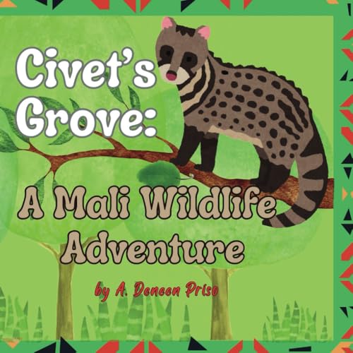 Civet's Grove: A Mali Wildlife Adventure (Blooming Grove)