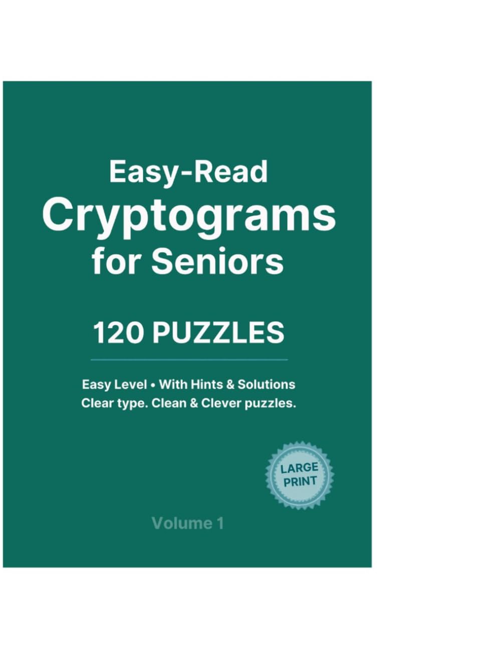 Easy-Read Cryptograms for Seniors: 120 Large Print Puzzles to Keep Your Mind Sharp