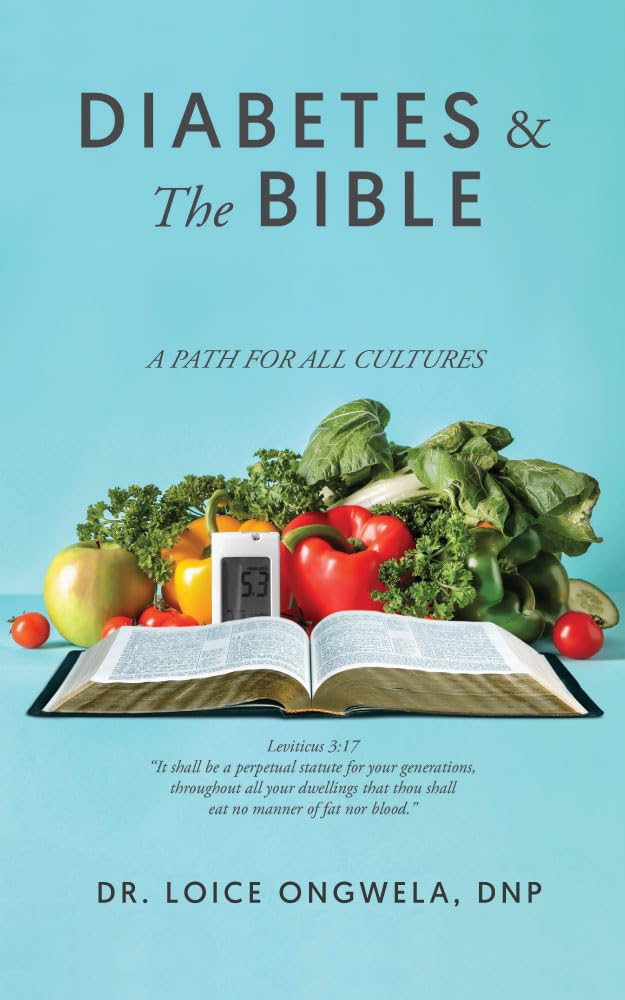 Diabetes & The Bible: A Biblical & Scientific Guide to Prevent, Manage and Reverse Diabetes      [Print Replica] Kindle Edition