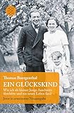 Ein Glückskind: Wie ich als kleiner Junge Auschwitz überlebte und ein neues Leben fand