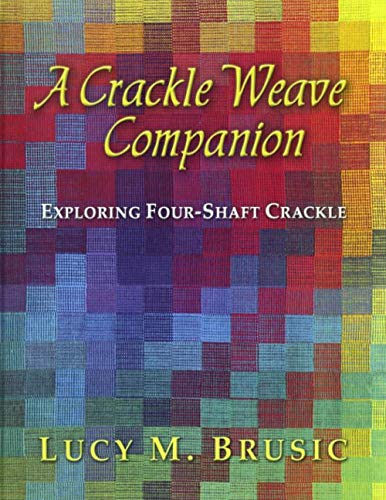 A Crackle Weave Companion: Exploring Four-Shaft Crackle      Paperback – September 18, 2019