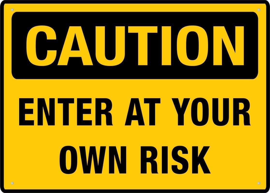 Enter At Your Own Risk Warning Metal Sign Tin Signs Aluminum Plaque for Outdoors Use Yard Farm Fence Home Wall Decor 12x16 inch