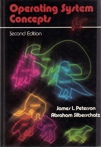 OPERATING SYSTEM CONCEPTS: SECOND EDITION " ...emphasis is on solving ...