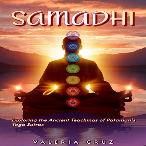 Samadhi: Exploring the Ancient Teachings of Patanjali&amp;rsquo;s Yoga Sutras by Valeria Cruz episode artwork