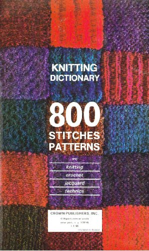 Knitting Dictionary 800 Stitches Patterns. (800 Stitches Patterns)