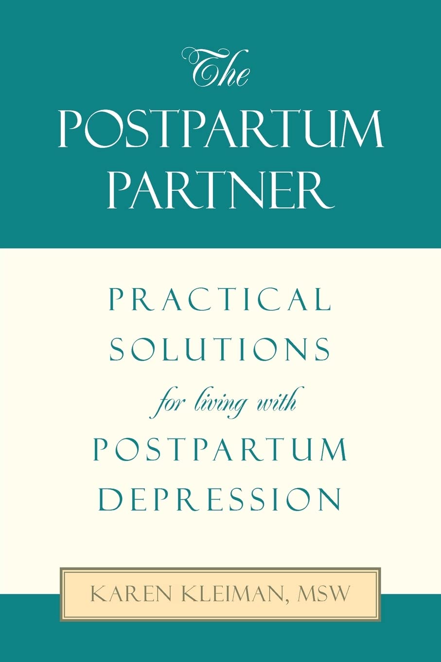 THE POSTPARTUM PARTNER: Practical Solutions for living with Postpartum Depression