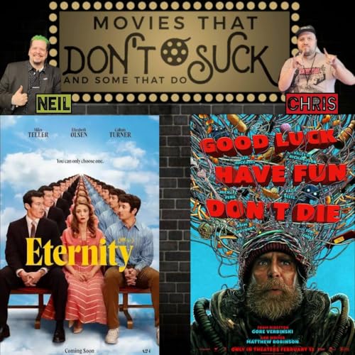 Episode 397 - Eternity & Good Luck, Have Fun, Don't Die Podcast Por  arte de portada