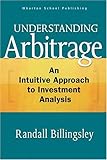 Understanding Arbitrage: An Intuitive Approach to Financial Analysis