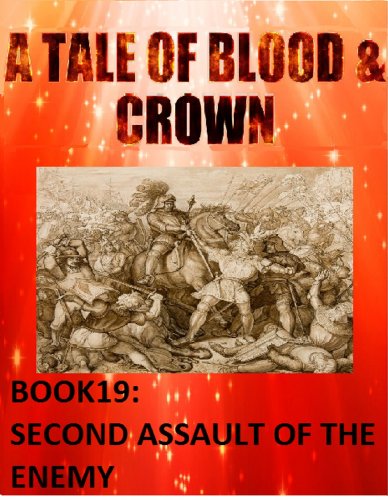 A TALE OF BLOOD AND CROWN-SECOND ASSAULT OF THE ENEMY (BOOK19) (English Edition)