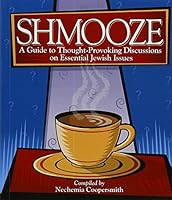 Shmooze: A Guide to Thought-Provoking Discussions on Essential Jewish Issues 1568712944 Book Cover
