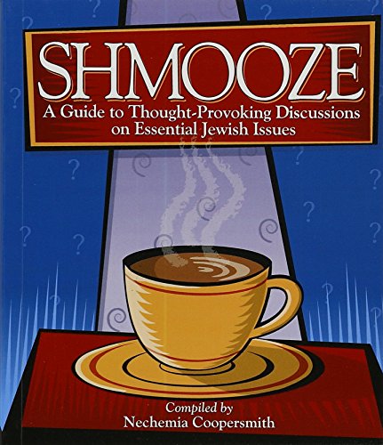 Shmooze - A Guide to Thought-Provoking Discussions on Essential Jewish Issues