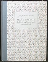 Mary Cassatt: A Catalogue Raisonne of the Graphic Work 0874742846 Book Cover
