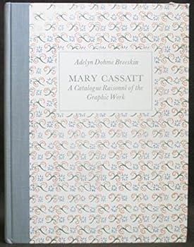 Hardcover Mary Cassatt: A Catalogue Raisonne of the Graphic Work Book