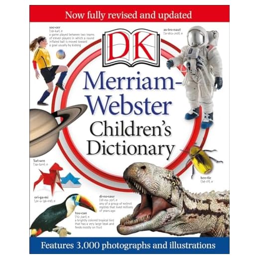 Merriam-Webster Children's Dictionary: Features 3,000 Photographs and Illustrations