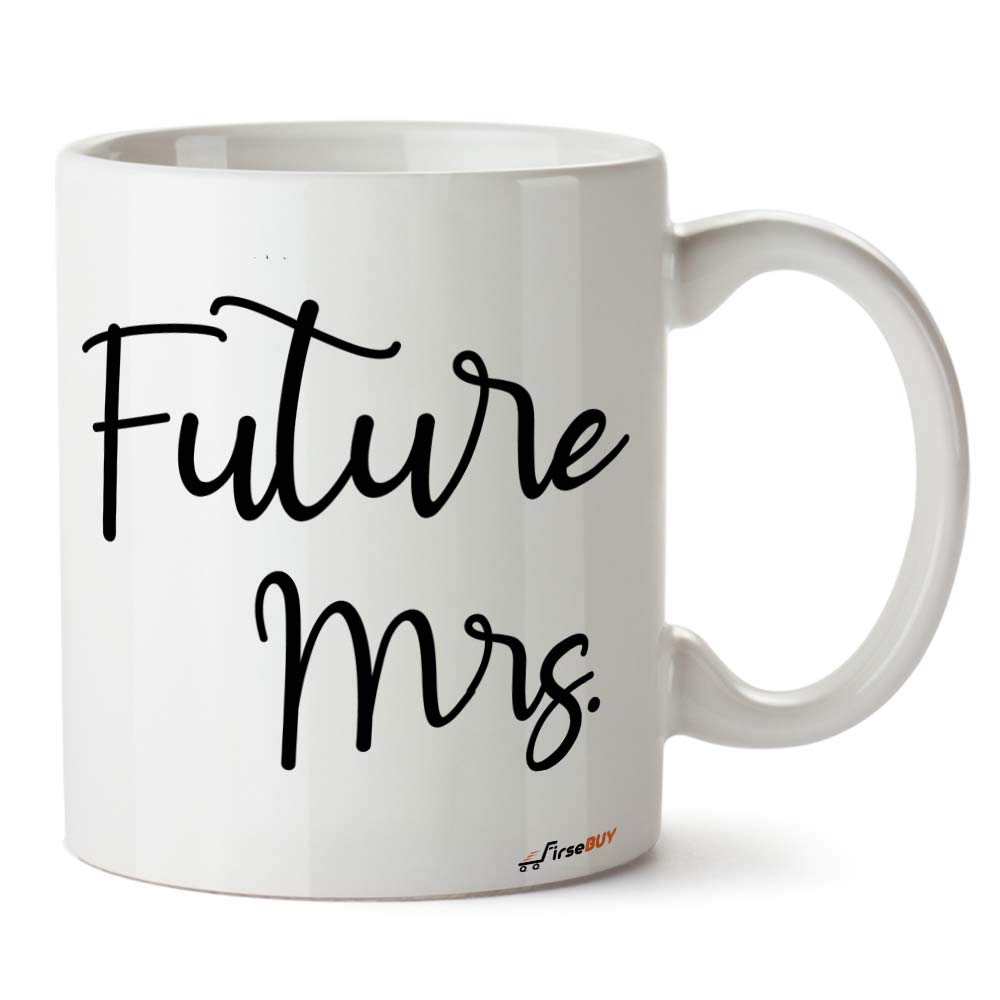 FirseBUY Funny Future Mrs Quotes Printed Coffee Mug Gift for Bride or Girlfriend on Engagement, Wedding