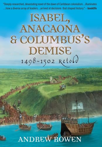 Isabel, Anacaona & Columbus's Demise: 1498-1502 Retold
