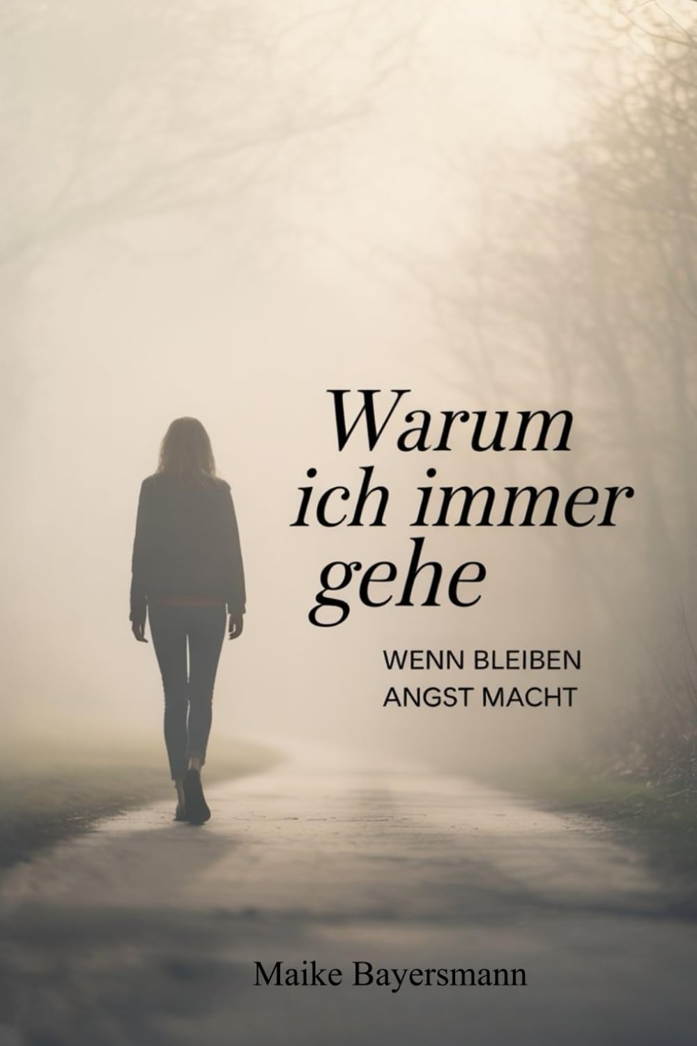 Warum ich immer gehe: Wenn Bleiben Angst macht