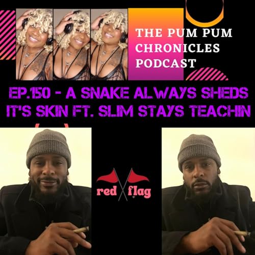 Ep. 150 - A Snake Always Sheds It's Skin