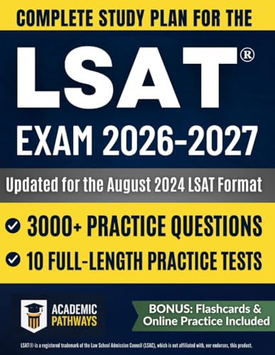 Complete Study Guide for the LSAT® Exam: 10 Practice Tests, 3000+ Questions, Weekly Study Plan, and Proven Strategies to Master the August 2024 LSAT Format and Pass on Your First Try