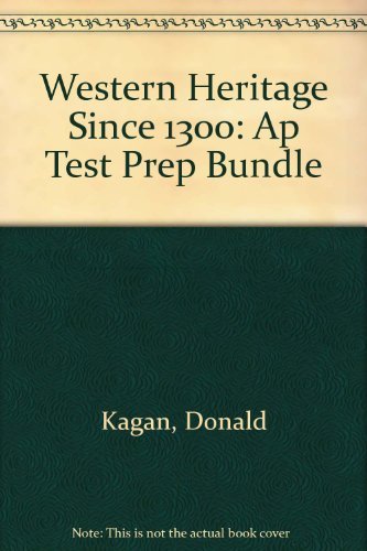 Western Heritage Since 1300: AP Test Prep Bundle: Donald Kagan, Steven ...