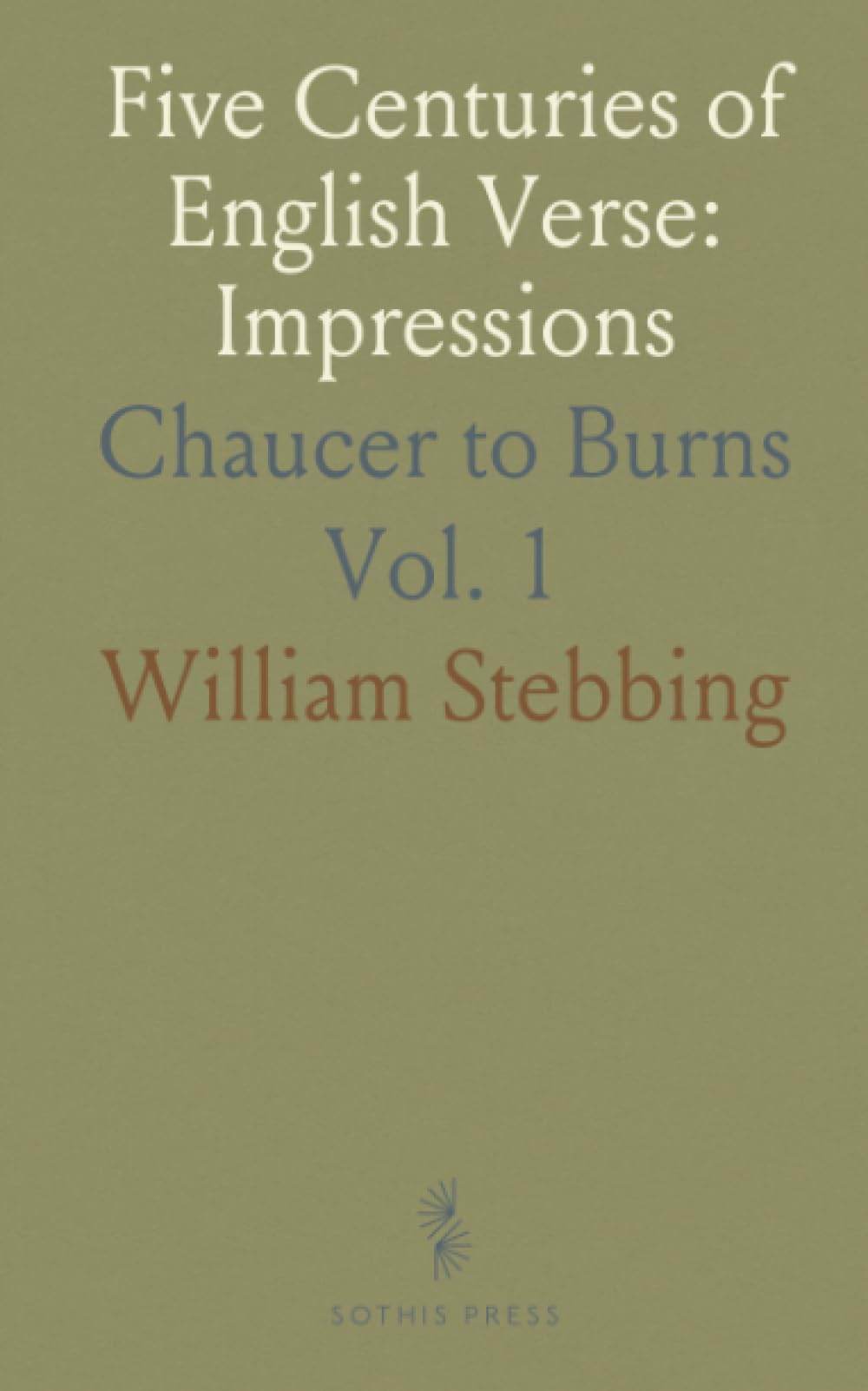 Five Centuries of English Verse: Impressions: Chaucer to Burns
