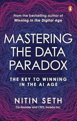 Book cover Mastering the Data Paradox: Key to Winning in the AI Age