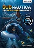 Das inoffizielle Handbuch zu Subnautica: Alle Tipps und Tricks zum Spiel mit Lexikon der Kreaturen: Aktualisierte Ausgabe 2026! (German Edition)