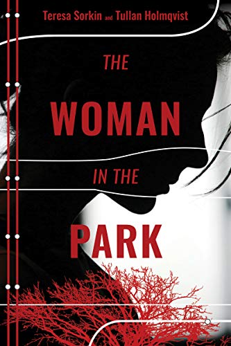 The Woman in the Park by [Teresa Sorkin , Tullan Holmqvist]